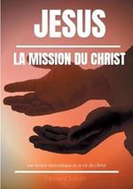 Jésus: La Mission du Christ: Une lecture théosophique de la vie du Christ