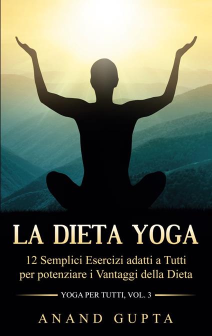 La Dieta Yoga - Anand Gupta - ebook