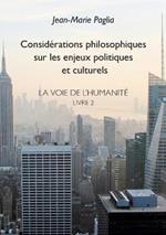 Considérations philosophiques sur les enjeux politiques et culturels: La Voie de l'humanité, Livre 2