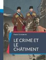 Le Crime et le châtiment: Célèbre roman-feuilleton