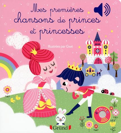 Mes premières chansons de Princes et Princesses - Gwenaelle Dudek,GWÉ - ebook