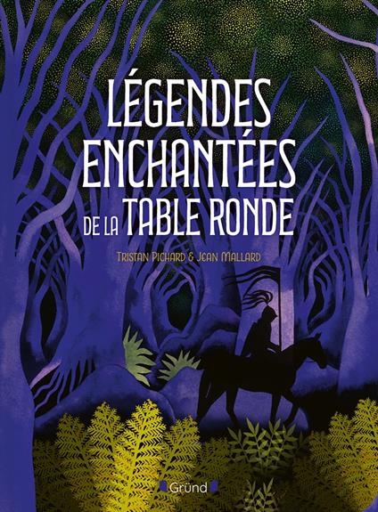 Légendes enchantées de la Table Ronde - Tristan Pichard,Jean Mallard - ebook