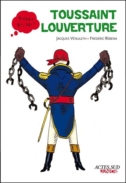 Toussaint Louverture - Jacques Venuleth,Frédéric Rébéna - ebook