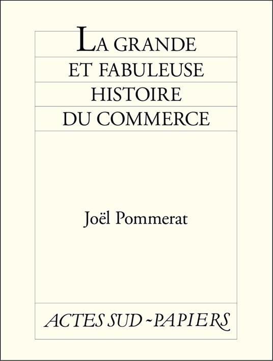 La Grande et fabuleuse histoire du commerce