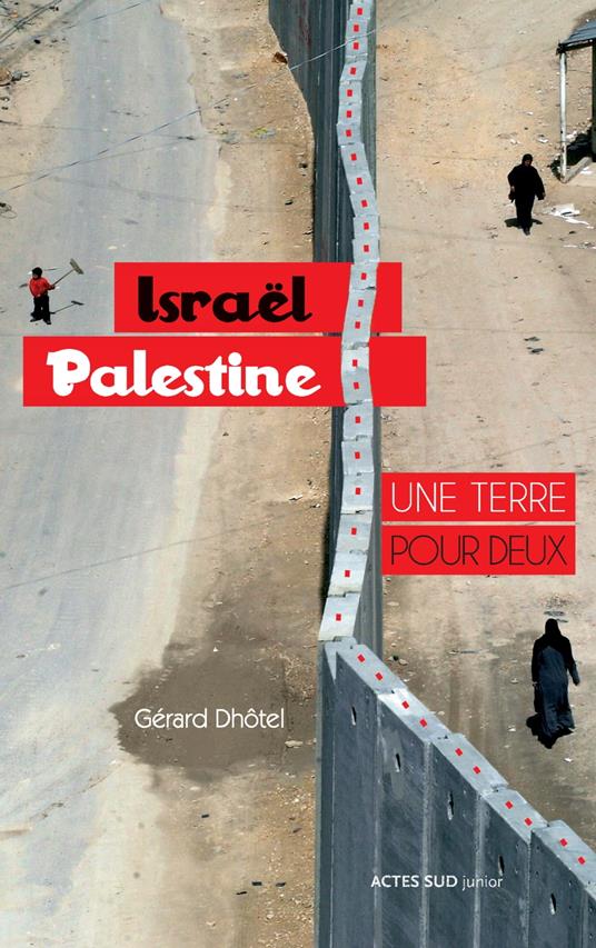 Israël-Palestine : une terre pour deux - Gérard Dhotel,Arno - ebook