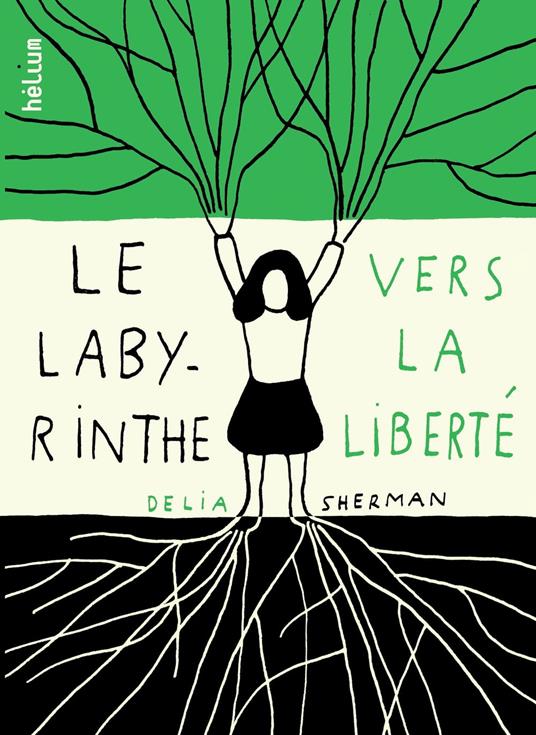 Le labyrinthe vers la liberté - Delia Sherman,Michelle Nikly - ebook