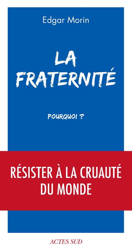 La Fraternité, pourquoi ?