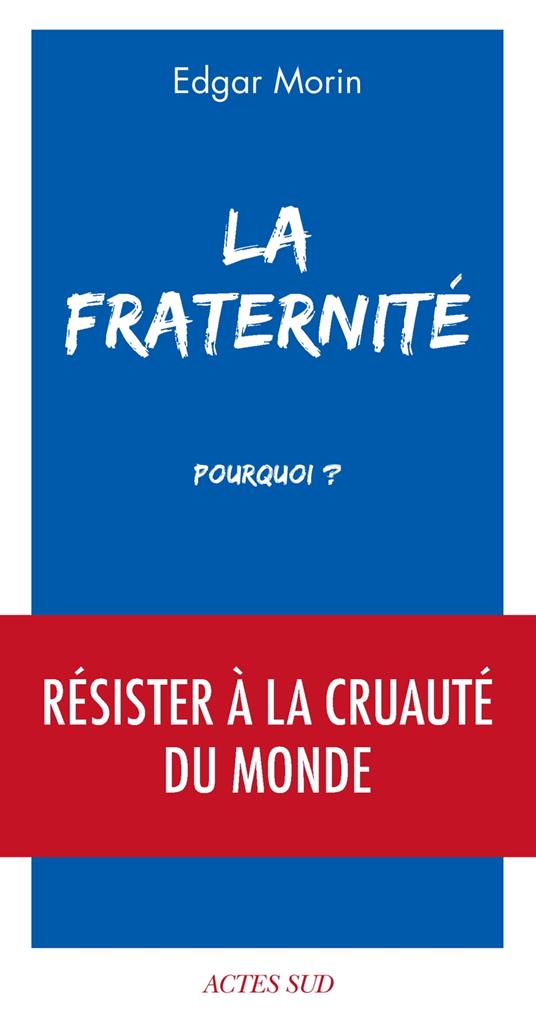 La Fraternité, pourquoi ?