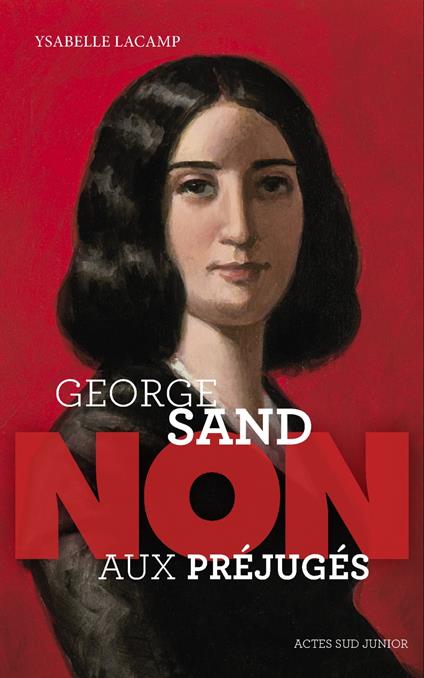 George Sand : "Non aux préjugés" - Lacamp Ysabelle,François Roca - ebook
