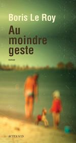 Au moindre geste