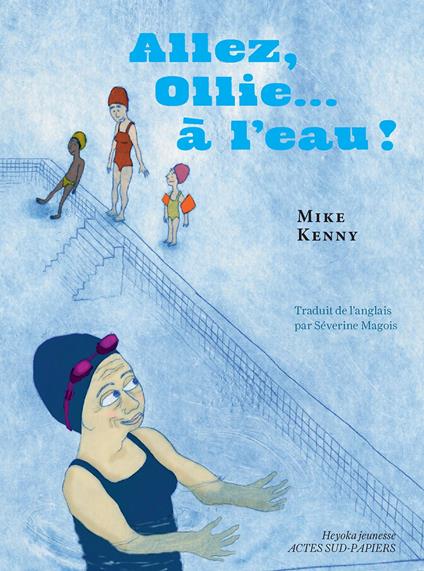 Allez, Ollie... à l'eau ! - Mike Kenny,Aude Poirot,Séverine Magois - ebook