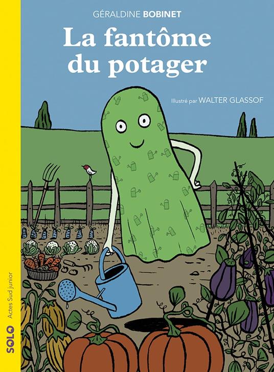 La fantôme du potager - Géraldine Bobinet,Walter GLASSOF - ebook