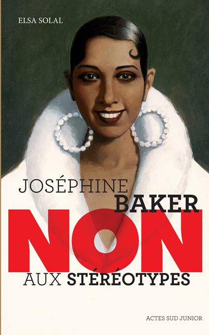 Joséphine Baker : "non aux stéréotypes" - Elsa Solal,François Roca - ebook