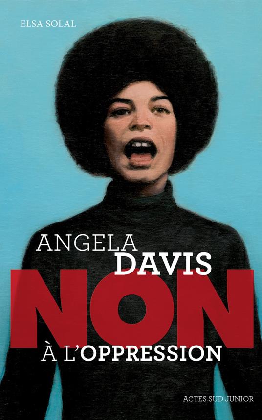 Angela Davis : "non à l'oppression" - Elsa Solal,François Roca - ebook
