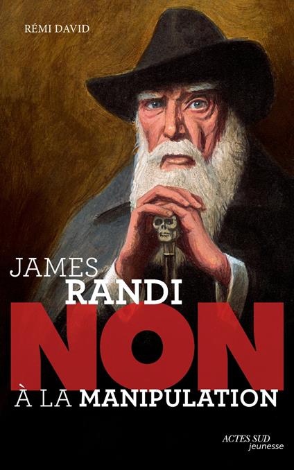 James Randi : "Non à la manipulation" - Rémi David - ebook