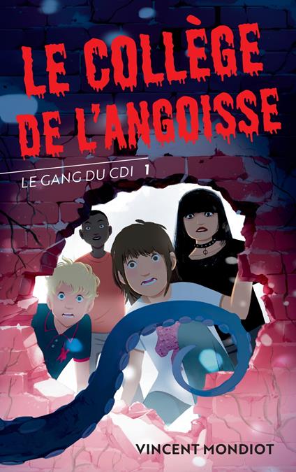 Le Gang du CDI - T1 Le collège de l'angoisse - Vincent Mondiot - ebook