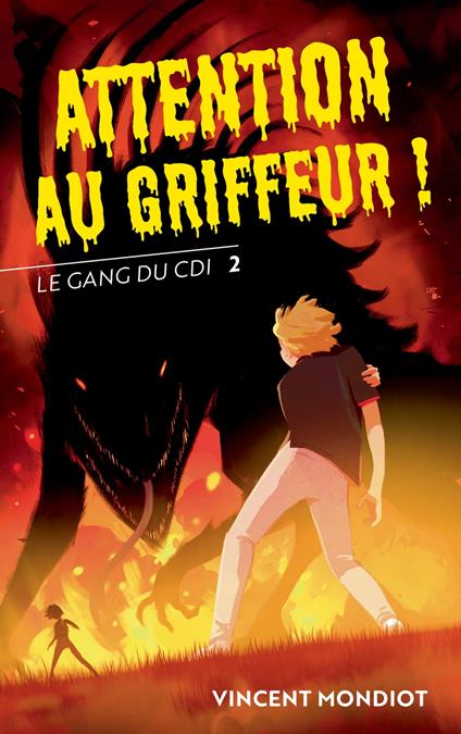 Le Gang du CDI - T2 Attention au Griffeur ! - Vincent Mondiot - ebook