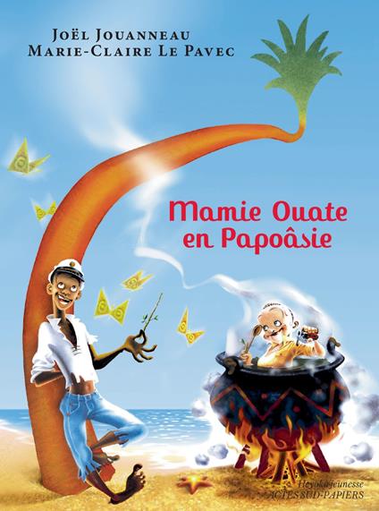Mamie ouate en Papoâsie, Comédie insulaire - Joël Jouanneau,Marie-Claire Le pavec,Laurent Bauche,Lefevre Laurent - ebook