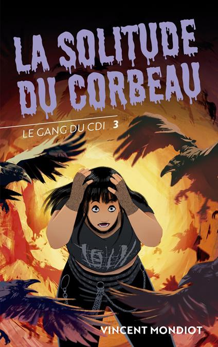 Le Gang du CDI - T3 La Solitude du Corbeau - Vincent Mondiot - ebook