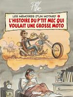 Les Mémoires d'un Motard - Tome 01