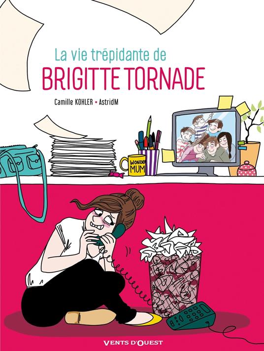 La Vie trépidante de Brigitte Tornade