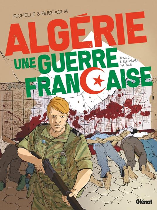 Algérie, une guerre française - Tome 02