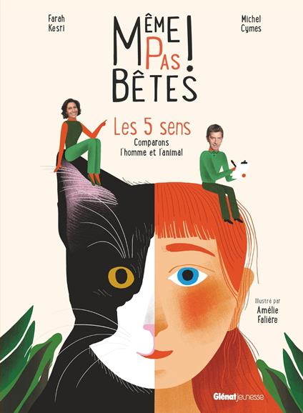 Même pas bêtes ! Les 5 sens - Michel Cymes,Farah Kesri,Amélie Falière - ebook