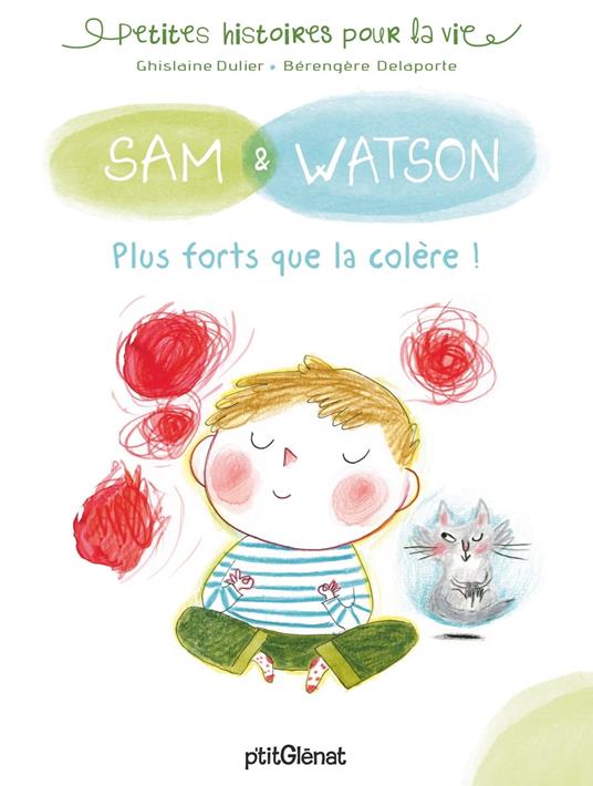 Sam & Watson, plus forts que la colère ! - Ghislaine Dulier,Bérengère Delaporte - ebook