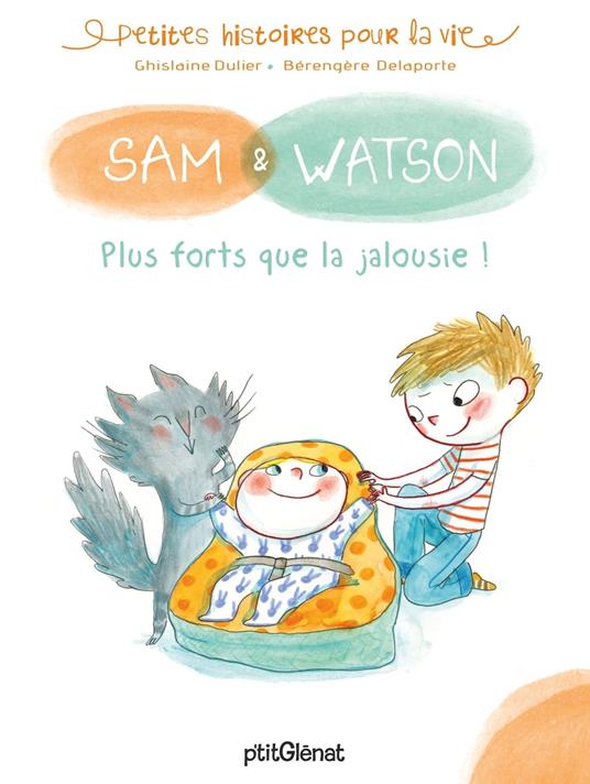 Sam & Watson, plus forts que la jalousie ! - Ghislaine Dulier,Bérengère Delaporte - ebook