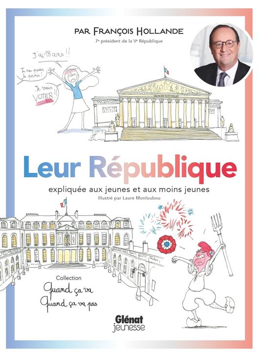 Quand ça va quand ça va pas - Leur République - François HOLLANDE,Laure Monloubou - ebook