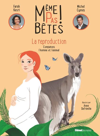 Même pas bêtes ! La reproduction - Michel Cymes,Farah Kesri,Anne Defreville - ebook