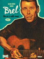 Brel : une vie à mille temps - Tome 01