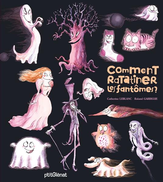 Comment ratatiner les fantômes ? - Catherine Leblanc,Roland Garrigue - ebook