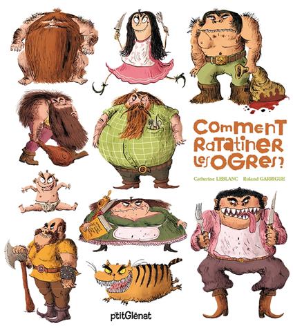 Comment ratatiner les ogres ? - Roland Garrigue,Catherine Leblanc - ebook