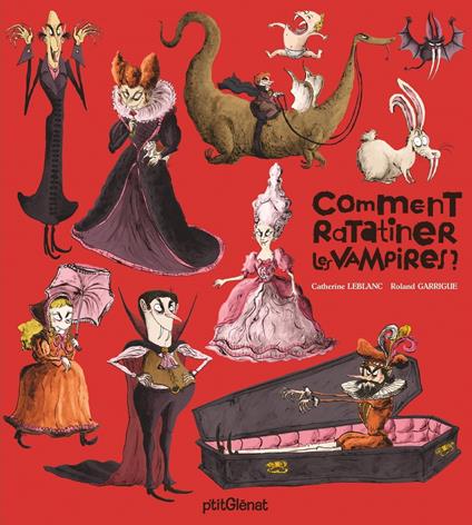 Comment ratatiner les vampires ? - Catherine Leblanc,Roland Garrigue - ebook