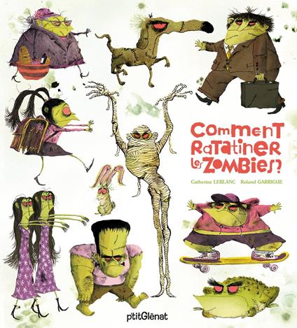 Comment ratatiner les zombies ? - Catherine Leblanc,Roland Garrigue - ebook