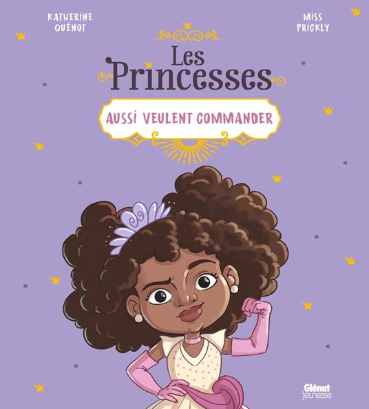 Les princesses aussi veulent commander - Katherine Quénot,Miss Prickly - ebook
