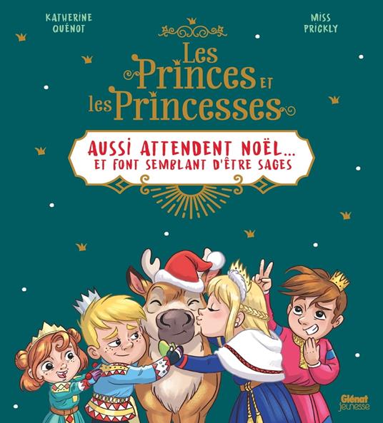 Les princes et les princesses aussi attendent Noël - Katherine Quénot,Miss Prickly - ebook