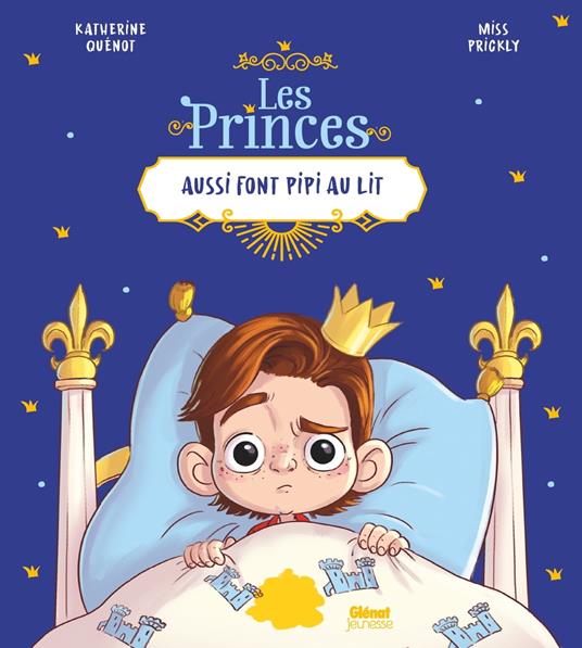 Les princes aussi font pipi au lit - Katherine Quénot,Miss Prickly - ebook