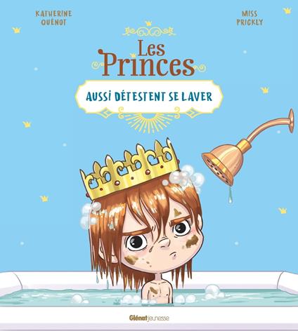 Les princes aussi détestent se laver - Katherine Quénot,Miss Prickly - ebook