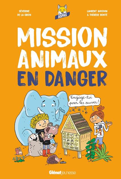 Mission animaux en danger - Séverine de la Croix,Laurent Audouin,Thérèse Bonté - ebook