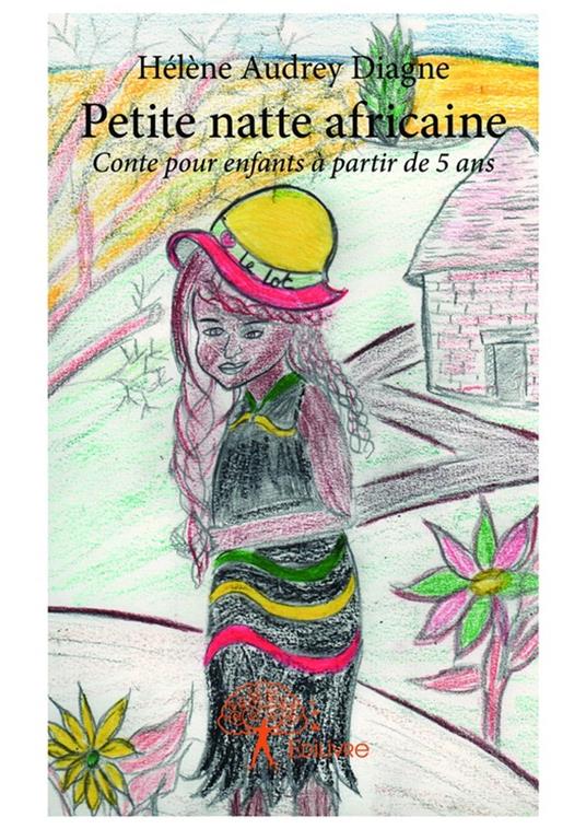 Petite natte africaine - Hélène Audrey Diagne - ebook