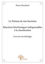 Le Prénom de mes bactéries - Réactions biochimiques indispensables à la classification