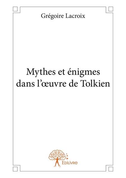 Mythes et énigmes dans l'oeuvre de Tolkien