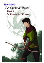 Le Cycle d'Alwaé - Tome 1