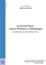 La Sociocritique : enjeux théorique et idéologique