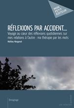 Réflexions par accident