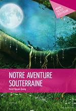 Notre aventure souterraine