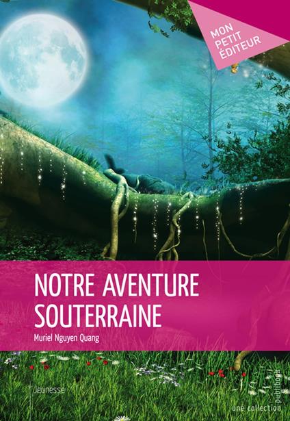 Notre aventure souterraine - Muriel Nguyen Quang - ebook