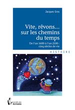 Vite, rêvons...sur les chemins du temps